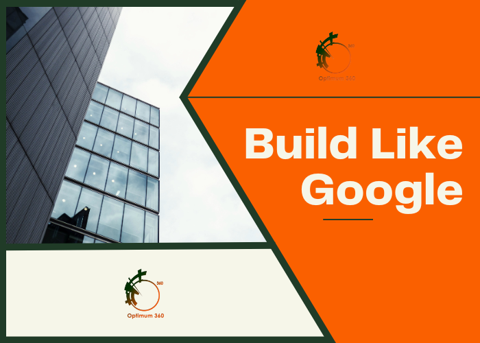 Graphics showing a high rising building with text "Build like Google."